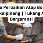 Jasa Perbaikan Atap Bocor Pangkalpinang | Tukang Ahli & Bergaransi
