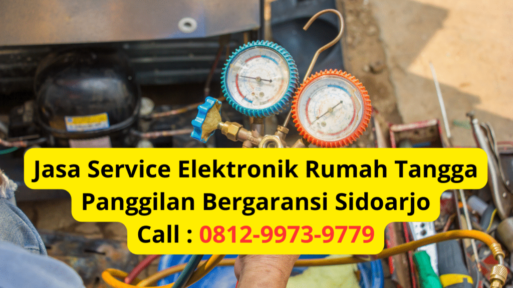 Jasa Service Elektronik Rumah Tangga Panggilan Bergaransi Sidoarjo