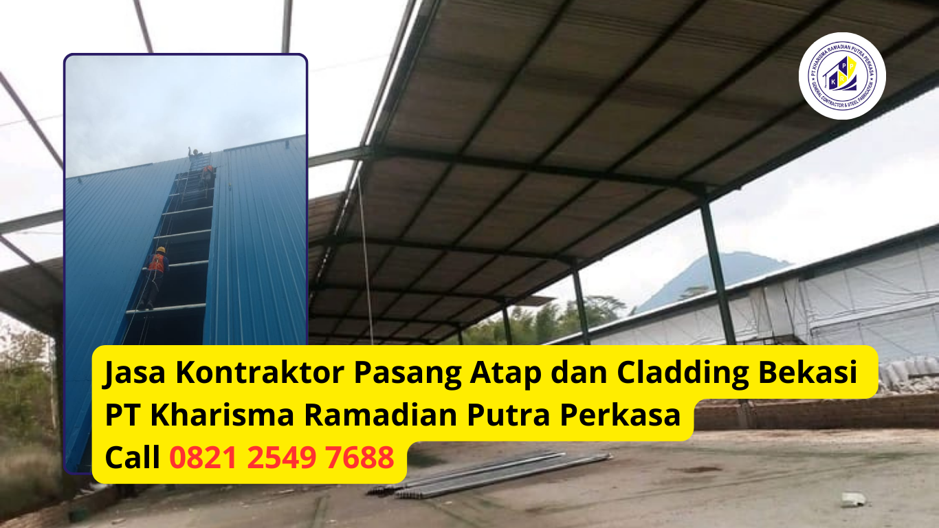 Jasa Kontraktor Pasang Atap dan Cladding Bekasi PT Kharisma Ramadian Putra Perkasa Call 0821 2549 7688