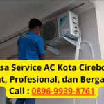 Jasa Service AC Kota Cirebon Cepat, Profesional, dan Bergaransi Call : 0896-9939-8761