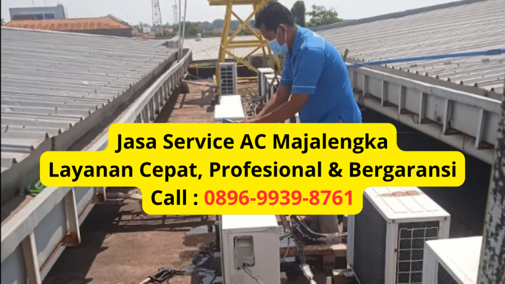 Jasa Service AC Majalengka Layanan Cepat, Profesional & Bergaransi Call : 0896-9939-8761