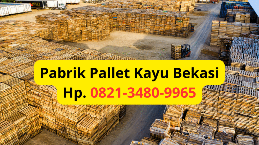 Pabrik Pallet Kayu Bekasi Hp. 0821-3480-9965
