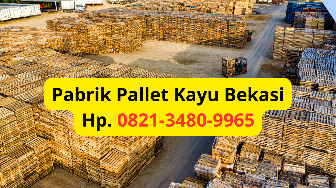 Pabrik Pallet Kayu Bekasi Hp. 0821-3480-9965