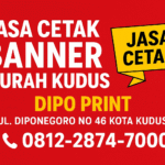 Jasa Cetak Banner Murah Kudus – Berkualitas, Cepat, dan Bisa Custom di Dipo Print