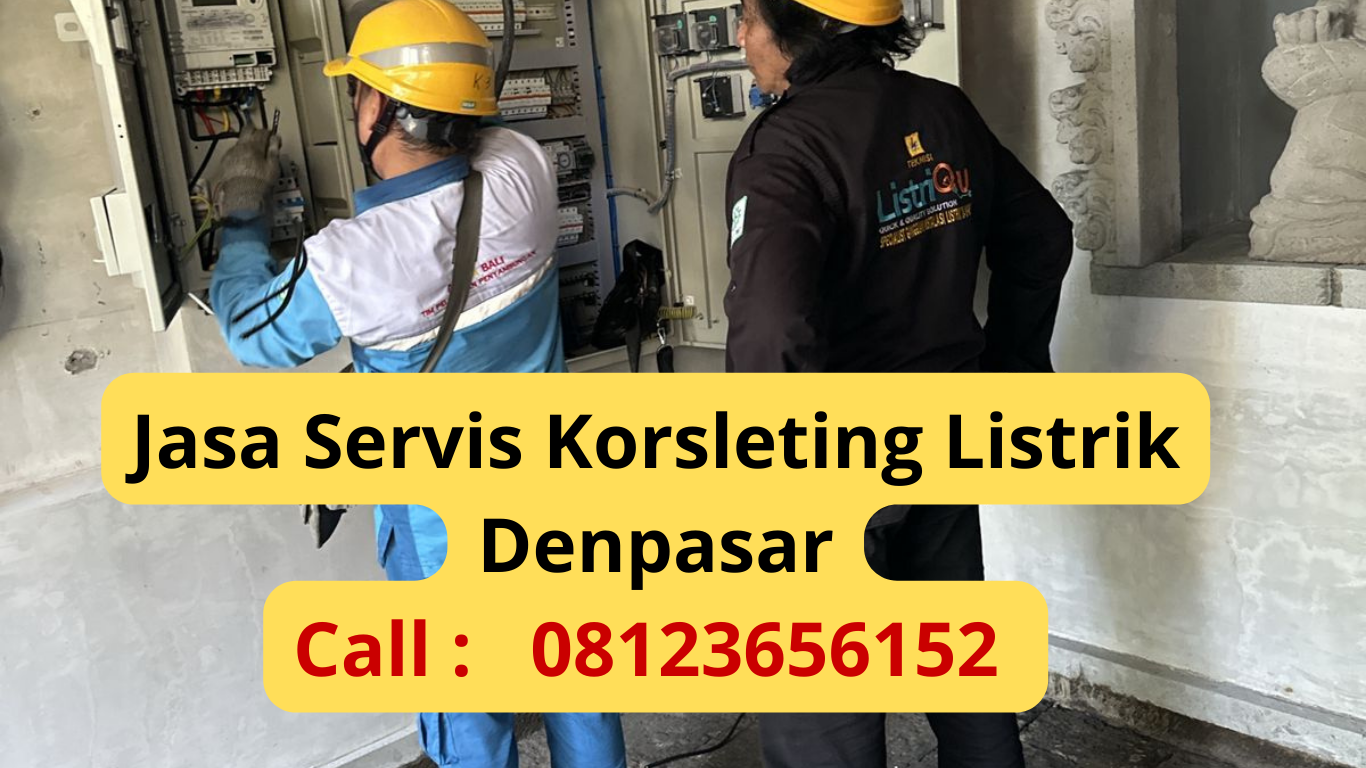 Jasa Perbaikan Listrik Denpasar Terpercaya Solusi Cepat, Aman, dan Bersertifikasi dari PT SAY JAYA TEKNIK