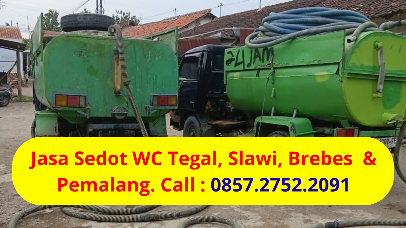 Jasa Sedot WC Tegal, Slawi & Brebes Solusi Barokah untuk WC Mampet Anda
