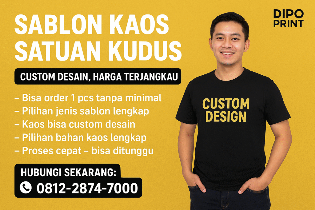 Sablon Kaos Satuan Kudus – Custom Desain, Harga Terjangkau, Bisa Satuannya di Dipo Print