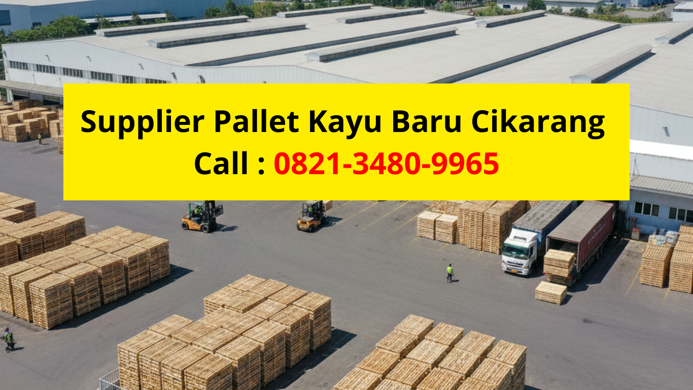 Supplier Pallet Kayu Baru Cikarang Terpercaya untuk Standar Industri Global