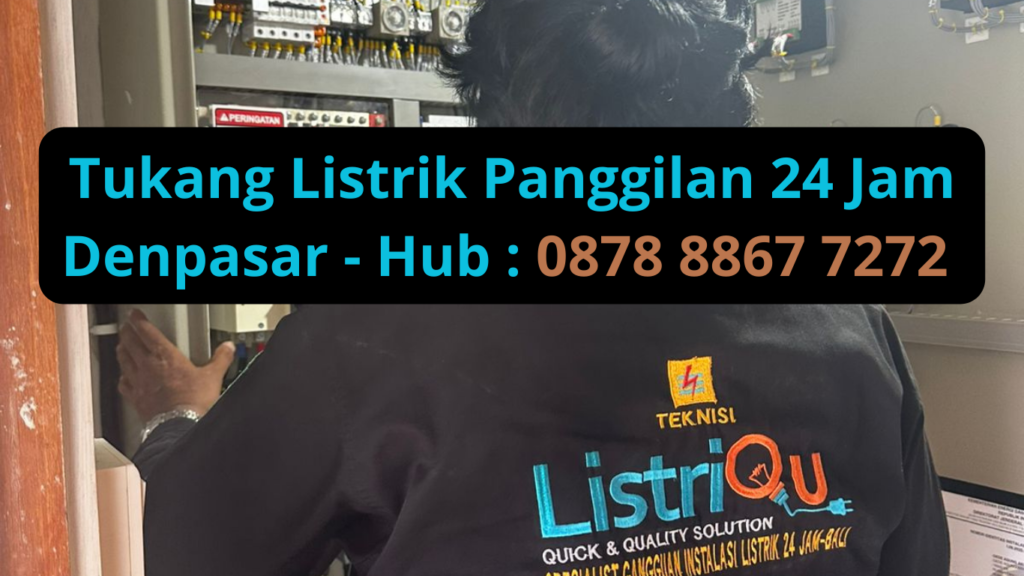 Tukang Listrik Panggilan 24 Jam Denpasar
