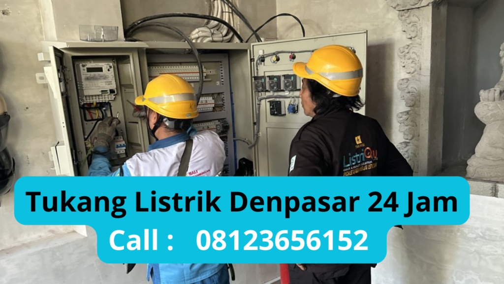 Tukang Listrik Panggilan Denpasar 24 Jam – PT SAY JAYA TEKNIK (Bersertifikat, Resmi & Bergaransi)