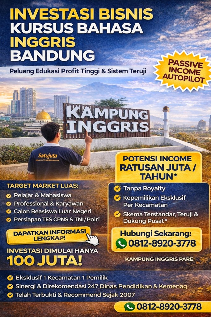 Investasi Bisnis Kursus Bahasa Inggris Bandung – Peluang Edukasi Profit Tinggi & Sistem Teruji