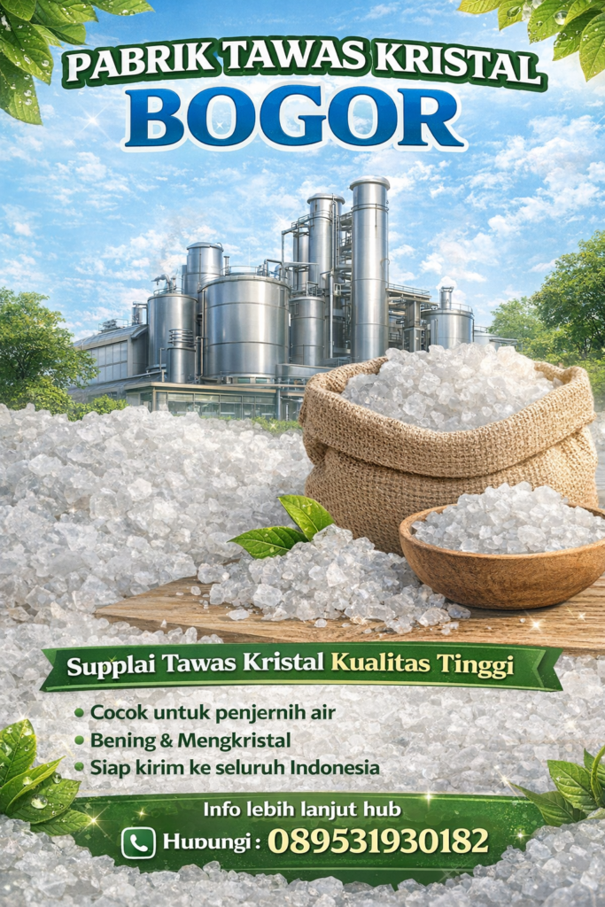 Pabrik Tawas Kristal Bogor – Supplier Tawas Berkualitas untuk Industri & Penjernihan Air